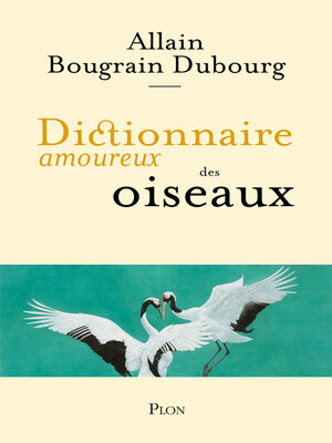 cover image of Dictionnaire amoureux des oiseaux